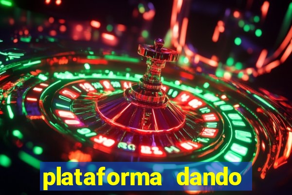 plataforma dando dinheiro no cadastro